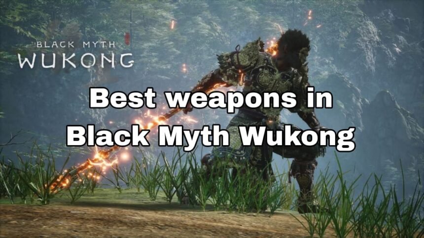 Black Myth Wukong Best weapons